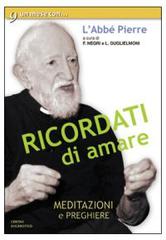 Ricordati di amare. Un mese con l'Abbé Pierre edito da Centro Eucaristico
