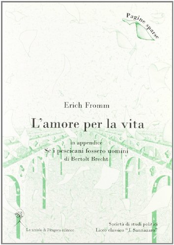 L' amore per la vita di Erich Fromm edito da La Scuola di Pitagora