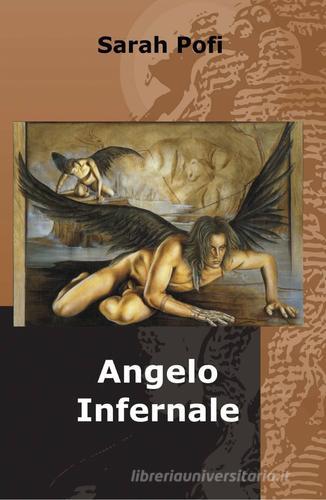 Angelo infernale di Sarah Pofi edito da ilmiolibro self publishing