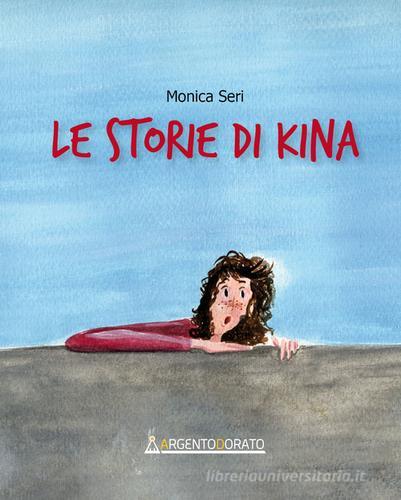 Le storie di Kina di Monica Seri edito da Ass. Lauretana