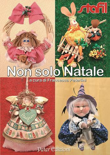 Non solo Natale di Francesca Peterlini edito da Peter Edizioni