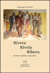 Rivera rivela ribera. Da don Caliddu a Musulinu di Giuseppe D'Amico edito da Edizioni Momenti-Ribera