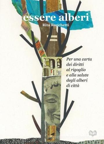 Essere alberi di Rita Ronchetti edito da bOK Edizioni