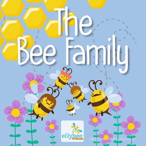 The Bee family. Ediz. illustrata. Con app edito da Ellybee