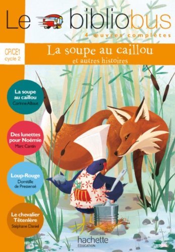 La soupe au caillou et autres histoires. CP/CE1. Cycle 2. Per la Scuola elementare edito da Hachette Education - France