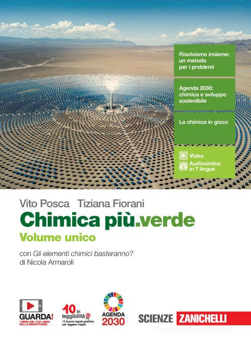 Chimica più.verde. Volume unico. Per le Scuole superiori. Con e-book. Con espansione online di Vito Posca, Tiziana Fiorani edito da Zanichelli