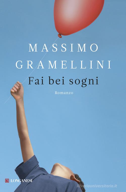 Fai bei sogni di Massimo Gramellini edito da Longanesi