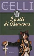 I gatti di Casanova. Come gli animali ci svelano le arti della seduzione di Giorgio Celli edito da Piemme