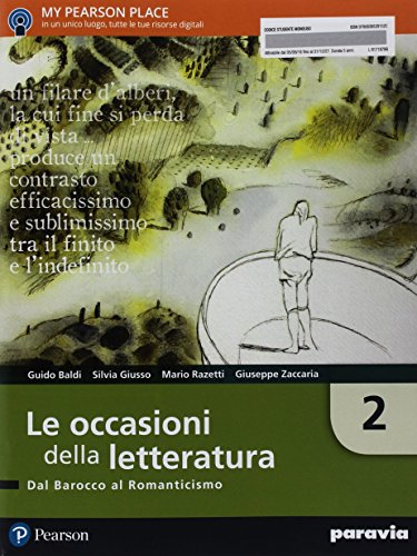 Le occasioni della letteratura. Con I concetti base della letteratura. Con ITE. Con ITE PLUS. Con Didastore. Con MyLab. Per le Scuole superiori. Con ebook. Con espansio vol. 2 di Guido Baldi, Silvia Giusso, Mario Razetti edito da Paravia