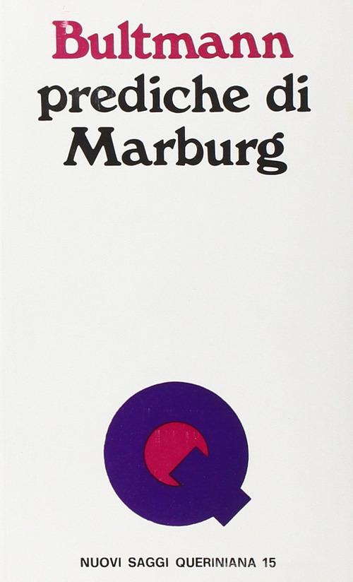 Prediche di Marburg di Rudolf Bultmann edito da Queriniana