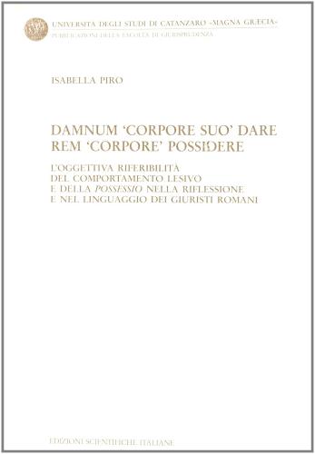 Damnum «corpore suo» dare di Isabella Piro edito da Edizioni Scientifiche Italiane