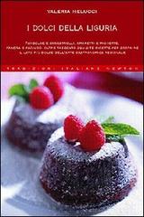 I dolci della Liguria di Valeria Melucci edito da Newton Compton