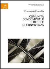 Comunità condominiale e regole di convivenza di Francesco Ruscello edito da Aracne