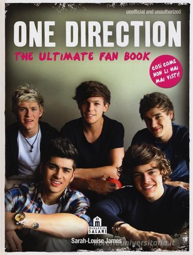 One Direction. The ultimate fan book di Sarah-Louise James edito da Magazzini Salani