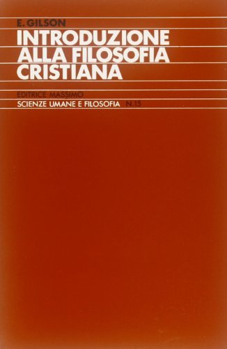 Introduzione alla filosofia cristiana di Étienne Gilson edito da Massimo