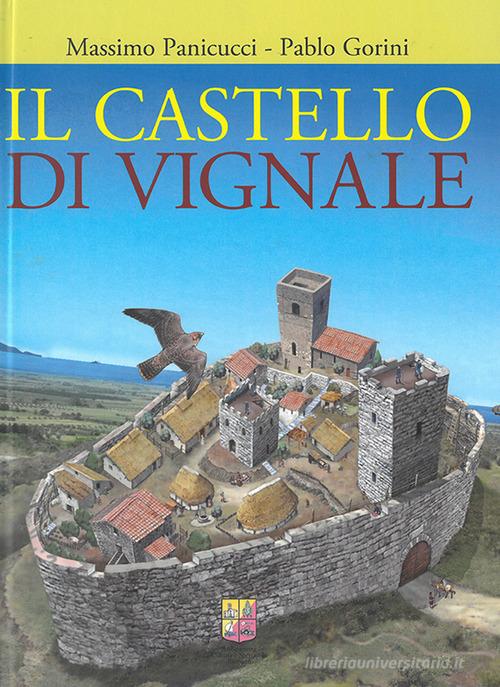 Il castello di Vignale di Massimo Panicucci, Pablo Gorini edito da Bandecchi & Vivaldi