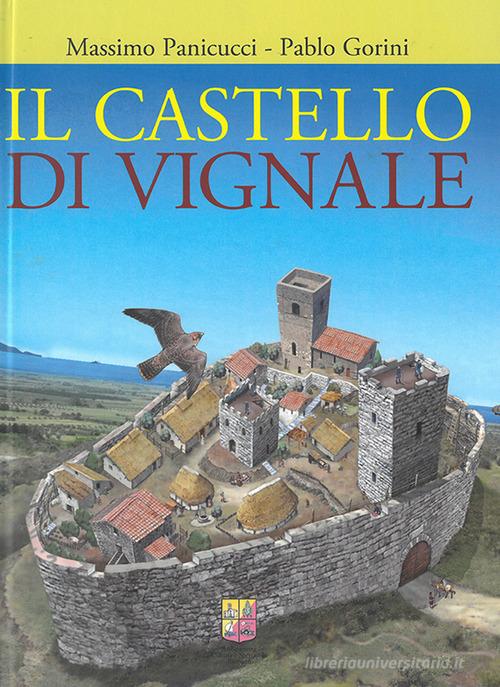 Il castello di Vignale di Massimo Panicucci, Pablo Gorini edito da Bandecchi & Vivaldi
