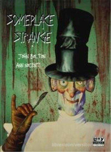 Libro Some place strange di John Bolton, Ann Nocenti Opera comics di Lexy Produzioni Audiovisive