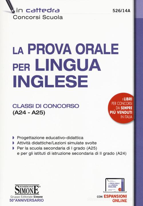 La prova orale per lingua inglese. Classi di concorso (A24 - A25). Con espansione online edito da Edizioni Giuridiche Simone