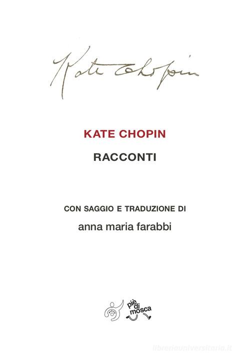 Racconti di Kate Chopin edito da pièdimosca