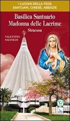 Basilica santuario Madonna delle lacrime. Siracusa di Valentino Salvoldi edito da Editrice Elledici