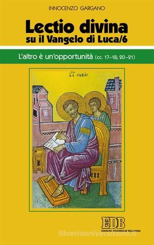 «Lectio divina» su il Vangelo di Luca vol.6 di Guido Innocenzo Gargano edito da EDB