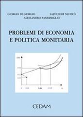 Problemi di economia e politica monetaria di Giorgio Di Giorgio, Salvatore Nisticò, Alessandro Pandimiglio edito da CEDAM