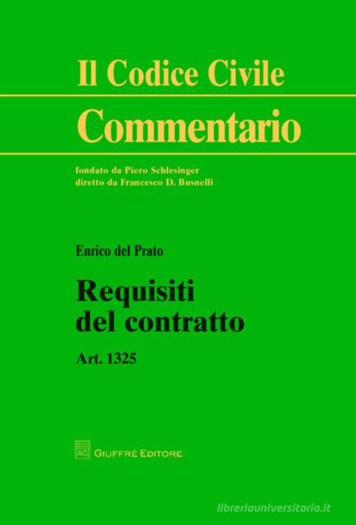 Requisiti del contratto. Art. 1325 di Enrico Del Prato edito da Giuffrè