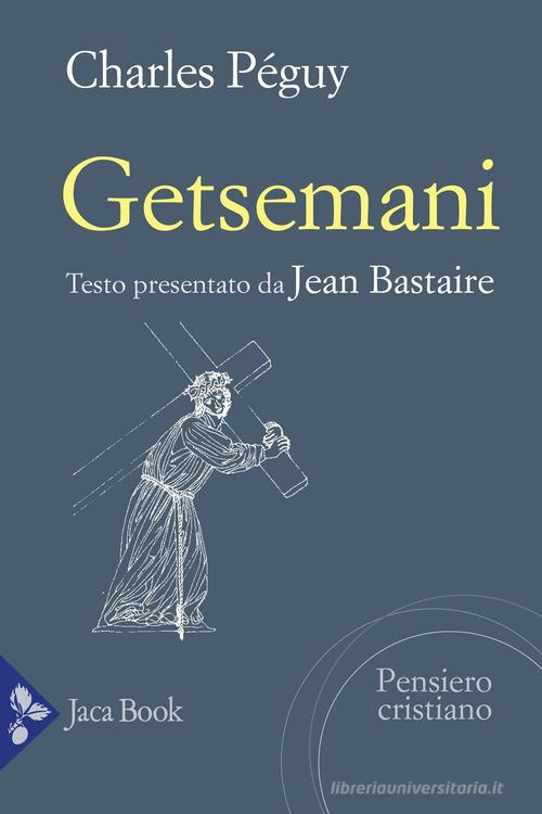 Getsemani di Charles Péguy edito da Jaca Book
