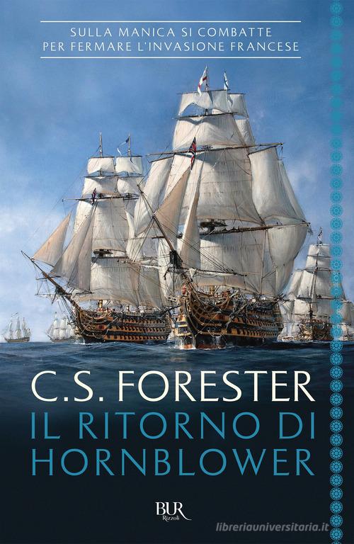 Il ritorno di Hornblower di Cecil Scott Forester edito da Rizzoli