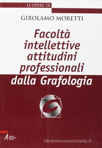 Facoltà intellettive attitudini professionali dalla grafologia di Girolamo Moretti edito da EMP