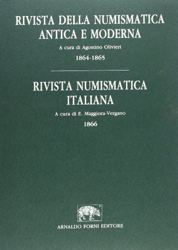 Rivista di numismatica antica e moderna-Rivista numismatica italiana edito da Forni