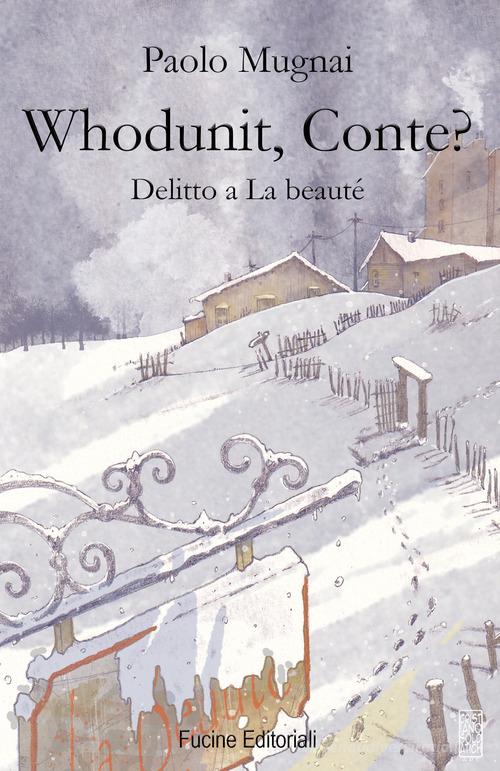 Whodunit, conte? Delitto a la beauté di Paolo Mugnai edito da Fucine Editoriali