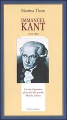 Immanuel Kant 1724-1804 di Martina Thom edito da Editori Riuniti