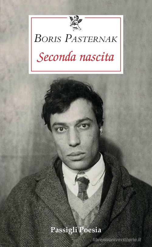 Seconda nascita di Boris Pasternak edito da Passigli