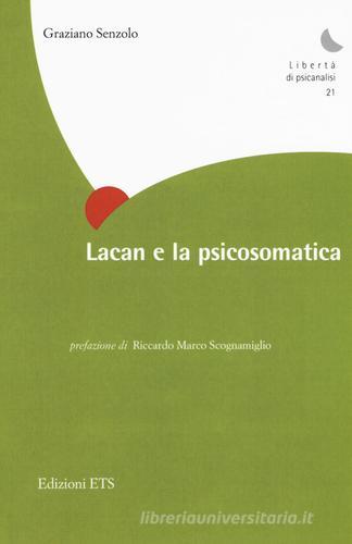 Lacan e la psicosomatica di Graziano Senzolo edito da Edizioni ETS