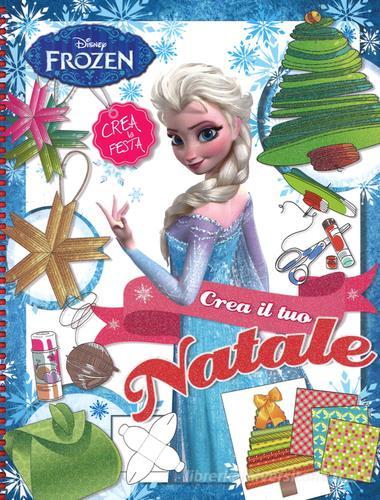 Crea il tuo Natale. Frozen. Con gadget edito da Disney Libri
