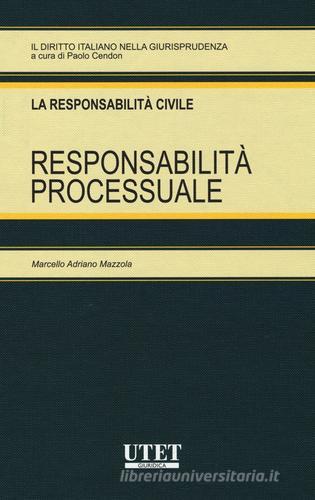 La responsabilità processuale di Marcello Adriano Mazzola edito da Utet Giuridica