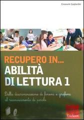 Recupero in... abilità di lettura. CD-ROM. Con libro vol.1 di Emanuele Gagliardini edito da Erickson