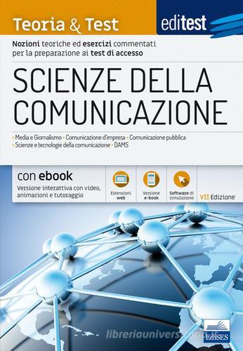 EdiTEST. Scienze della comunicazione. Teoria & test. Nozioni teoriche ed esercizi commentati per la preparazione ai test di accesso. Con e-book. Con software di simu edito da Edises