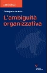 L' ambiguità organizzativa di Giuseppe Varchetta edito da Guerini e Associati