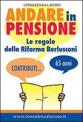 Andare in pensione. Le regole della riforma Berlusconi edito da Taro