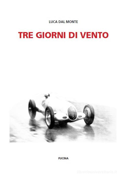 Libro Tre giorni di vento di Luca Dal Monte di Fucina