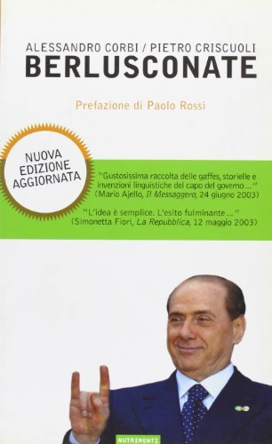 Berlusconate di Alessandro Corbi, Pietro Criscuoli edito da Nutrimenti