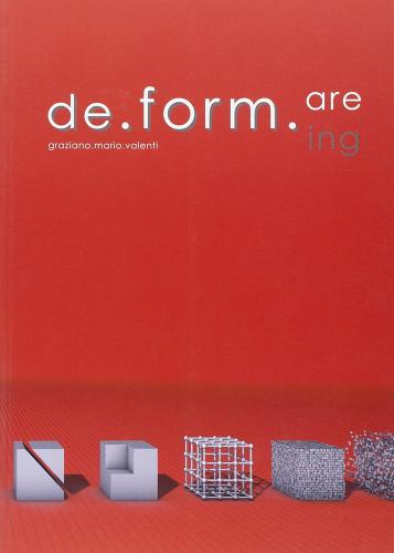 De.form.are. Ediz. multilingue di Graziano M. Valenti edito da Roma Design Più