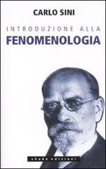 Introduzione alla fenomenologia di Carlo Sini edito da ShaKe