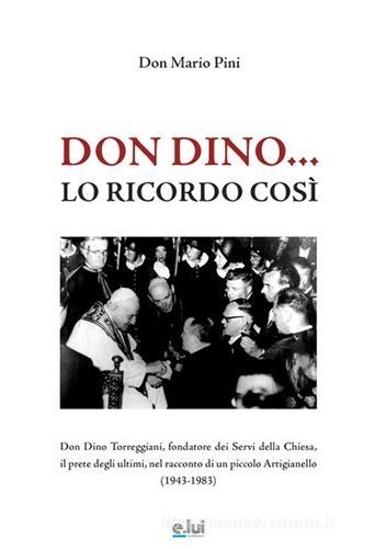 Don Dino... Lo ricordo così di Mario Pini edito da E.Lui