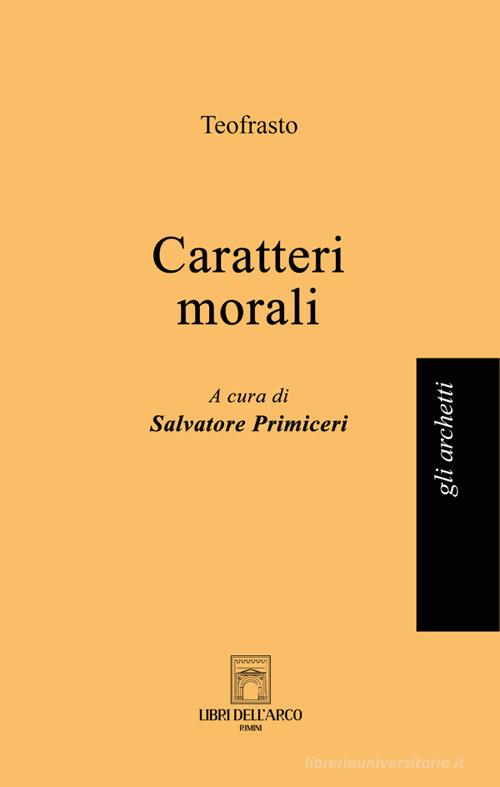 Caratteri morali di Teofrasto edito da Libri dell'Arco