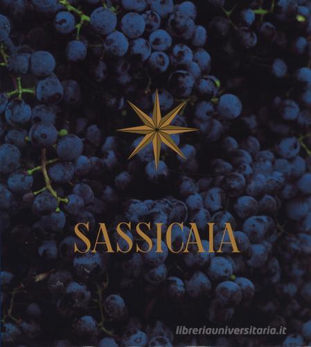 Sassicaia. The original supertuscan. Ediz. italiana e inglese di Marco Fini, Stefano Hunyady edito da TeNeues