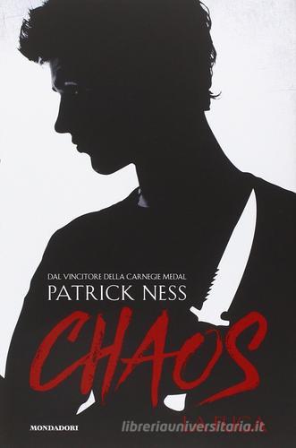 La fuga. Chaos vol.1 di Patrick Ness edito da Mondadori